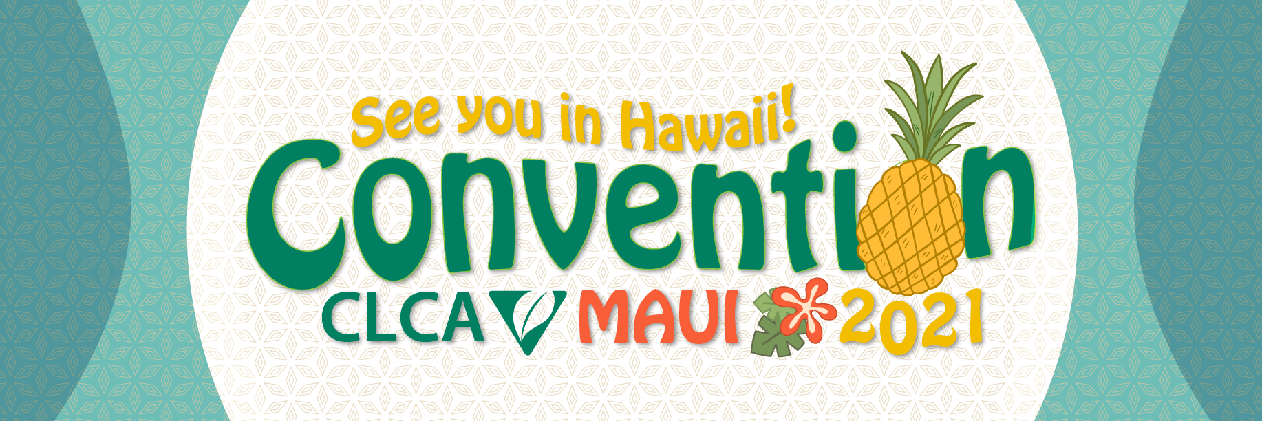 See you in Hawaii for CLCA 2021 convention